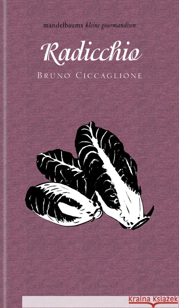 Radicchio Ciccaglione, Bruno 9783854768975 Mandelbaum