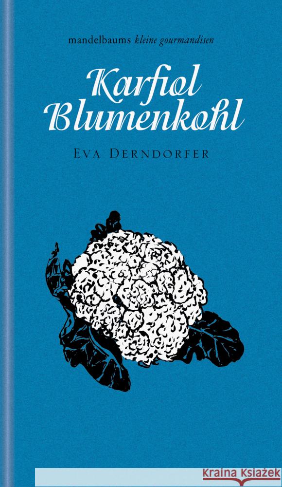 Karfiol / Blumenkohl Derndorfer, Eva 9783854769224 Mandelbaum