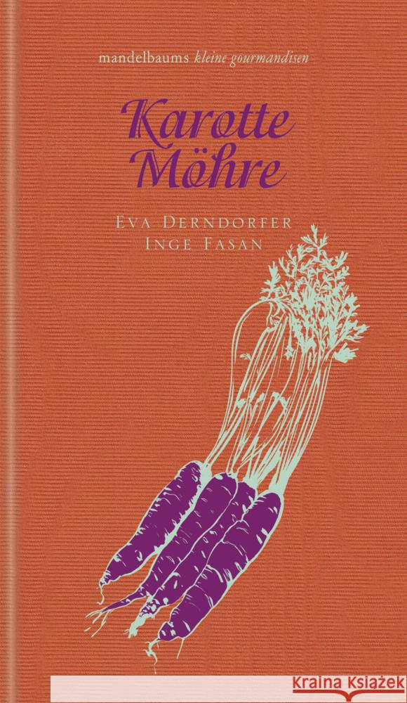 Karotte / Möhre Derndorfer, Eva, Fasan, Inge 9783854769231 Mandelbaum