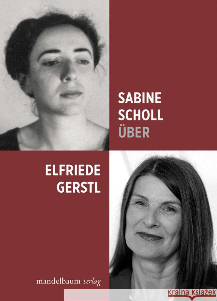 Über Elfriede Gerstl Scholl, Sabine, Gerstl, Elfriede 9783854769422 Mandelbaum