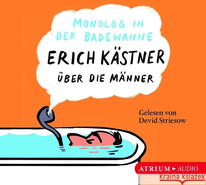 Monolog in der Badewanne, 1 Audio-CD : Erich Kästner über die Männer Kästner, Erich 9783855351008
