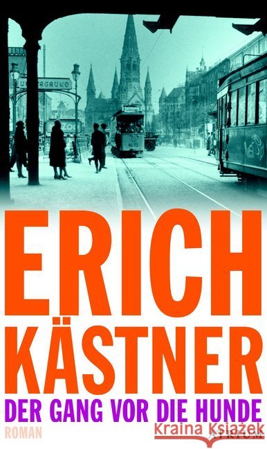 Der Gang vor die Hunde : Roman Kästner, Erich 9783855353910