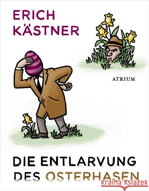 Die Entlarvung des Osterhasen : Geschichten und Gedichte Kästner, Erich 9783855353927 Atrium-Verlag, Hamburg