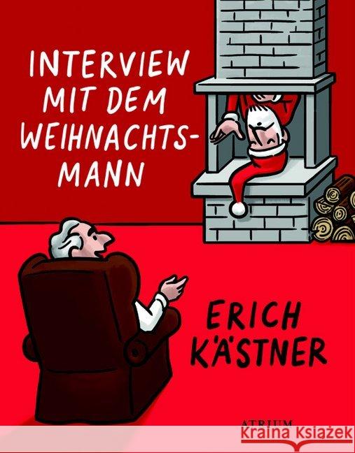 Interview mit dem Weihnachtsmann : Schöne Bescherungen Kästner, Erich 9783855354054 Atrium Verlag