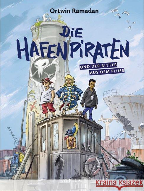 Die Hafenpiraten und der Ritter aus dem Fluss Ramadan, Ortwin 9783855356461 Atrium Verlag