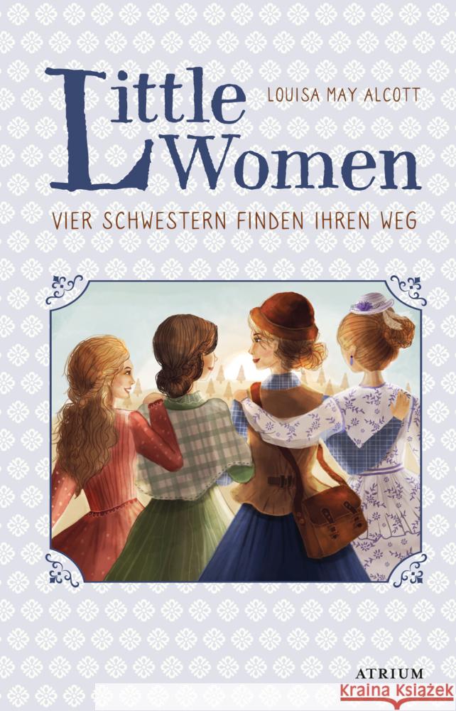 Little Women. Vier Schwestern finden ihren Weg (Bd. 2) Alcott, Louisa May 9783855356577 Atrium Verlag