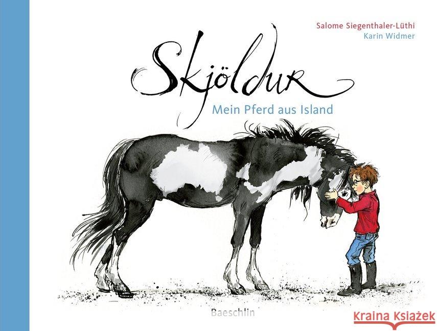 Skjöldur : Mein Pferd aus Island Siegenthaler-Lüthi, Salome; Widmer, Karin 9783855463299