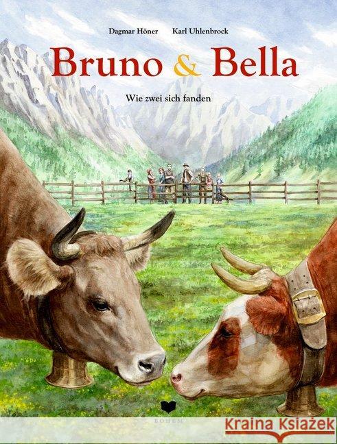 Bella & Bruno : Wie zwei sich fanden Höner, Dagmar; Uhlenbrock, Karl 9783855815708 Bohem Press