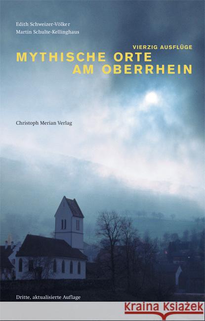 Mythische Orte am Oberrhein. Bd.1 : Vierzig Ausflüge Schweizer-Völker, Edith; Schulte-Kellinghaus, Martin 9783856165680