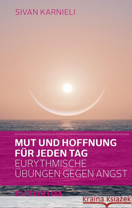 Mut und Hoffnung für jeden Tag Karnieli, Sivan 9783856362683 Futurum