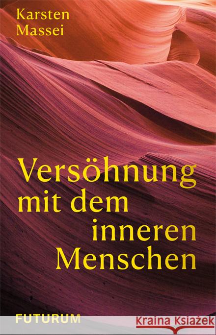 Versöhnung mit dem inneren Menschen Massei, Karsten 9783856362751 Futurum