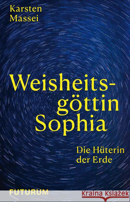 Weisheitsgöttin Sophia Massei, Karsten 9783856362799 Futurum