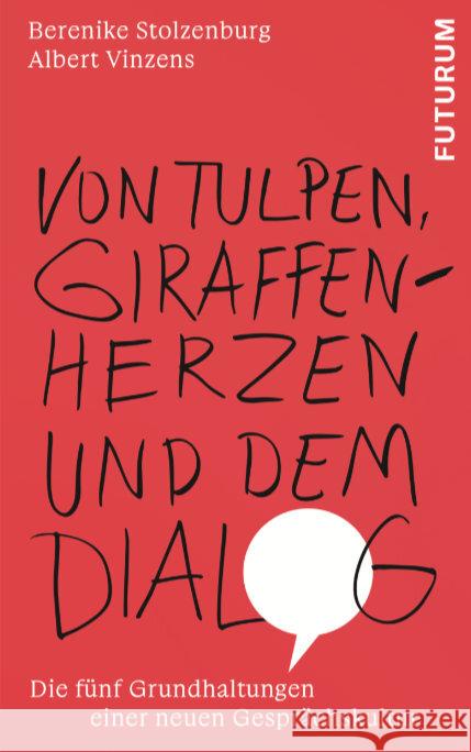 Von Tulpen, Giraffenherzen und dem Dialog Stolzenburg, Berenike, Vinzens, Albert 9783856362836 Futurum