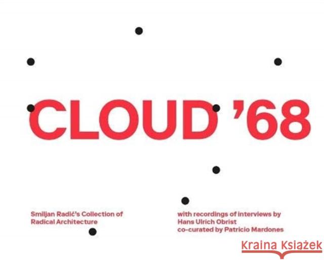 Cloud '68 - Paper Voice : Smiljan Radic's Collection of Radical Architecture Fredi Fischli Patricio Mardones Smiljan Radic 9783856763916