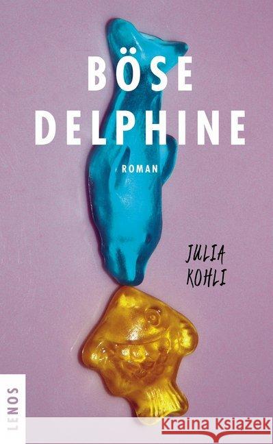 Böse Delphine : Roman. Studer/Ganz-Preis 2018 Kohli, Julia 9783857874963