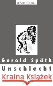 Unschlecht : Roman Späth, Gerold   9783857877025 Lenos