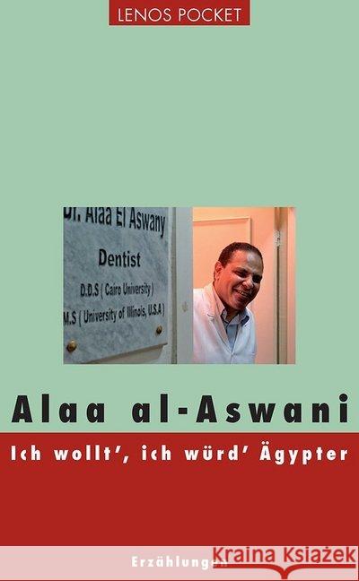 Ich wollt, ich würd Ägypter : Erzählungen Aswani, Alaa Al- 9783857877551 Lenos