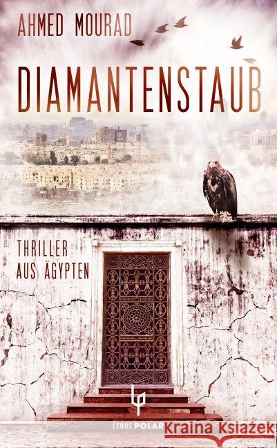 Diamantenstaub : Thriller aus Ägypten Mourad, Ahmed 9783857877841 Lenos