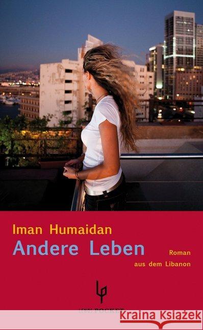 Andere Leben : Roman aus dem Libanon Humaidan-Junis, Iman 9783857877902 Lenos