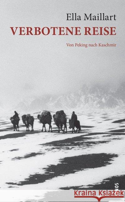 Verbotene Reise : Von Peking nach Kaschmir. Vorwort von Nicolas Bouvier Maillart, Ella 9783857878053 Lenos