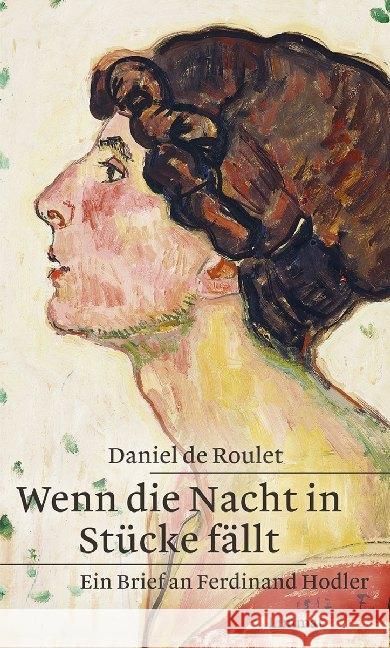 Wenn die Nacht in Stücke fällt : Ein Brief an Ferdinand Hodler Roulet, Daniel de 9783857918728