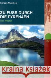 Zu Fuss durch die Pyrenäen - Der Westen Meienberg, Francois   9783858692870 Rotpunktverlag, Zürich