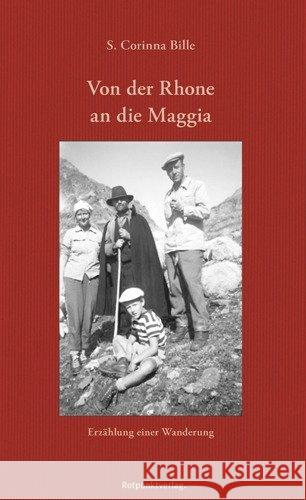 Von der Rhone an die Maggia : Erzählung einer Wanderung Bille, S. Corinna 9783858694584 Rotpunktverlag, Zürich