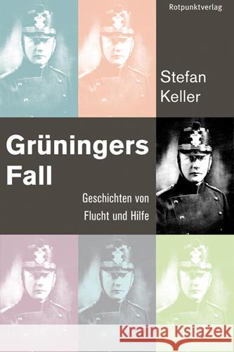 Grüningers Fall : Geschichten von Flucht und Hilfe Keller, Stefan 9783858695970 Rotpunktverlag, Zürich