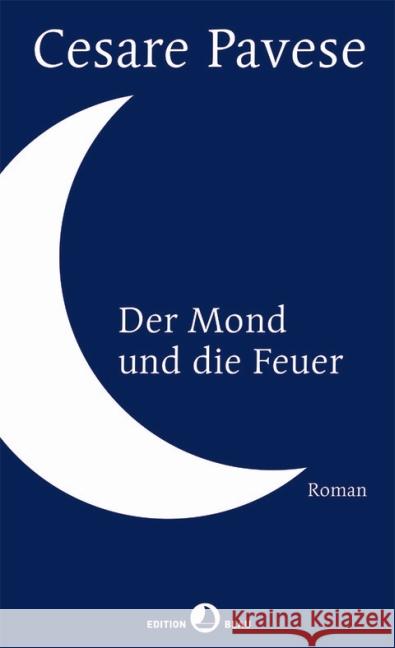 Der Mond und die Feuer : Roman Pavese, Cesare 9783858697158 Rotpunktverlag, Zürich