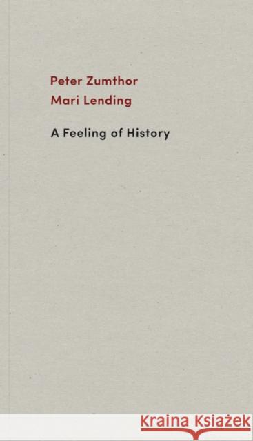 A Feeling of History Peter Zumthor Mari Lending 9783858818058 Scheidegger und Spiess AG, Verlag