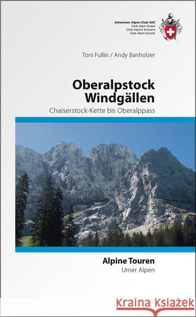 Oberalpstock, Windgällen : Chaiserstock-Kette bis Oberalppass    9783859023116 Bergverlag Rother