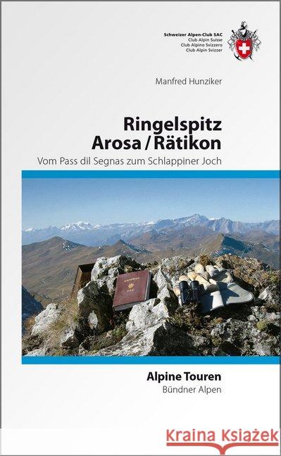 Ringelspitz, Arosa / Rätikon : Vom Pass dil Segnas zum Schlappiner Joch Hunziker, Manfred   9783859023130 Bergverlag Rother