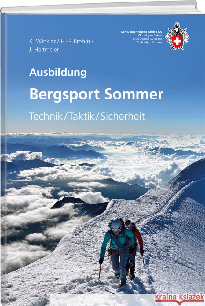 Bergsport Sommer Winkler, Kurt, Brehm, Hans P, Haltmeier, Jürg 9783859024625 SAC-Verlag Schweizer Alpen-Club