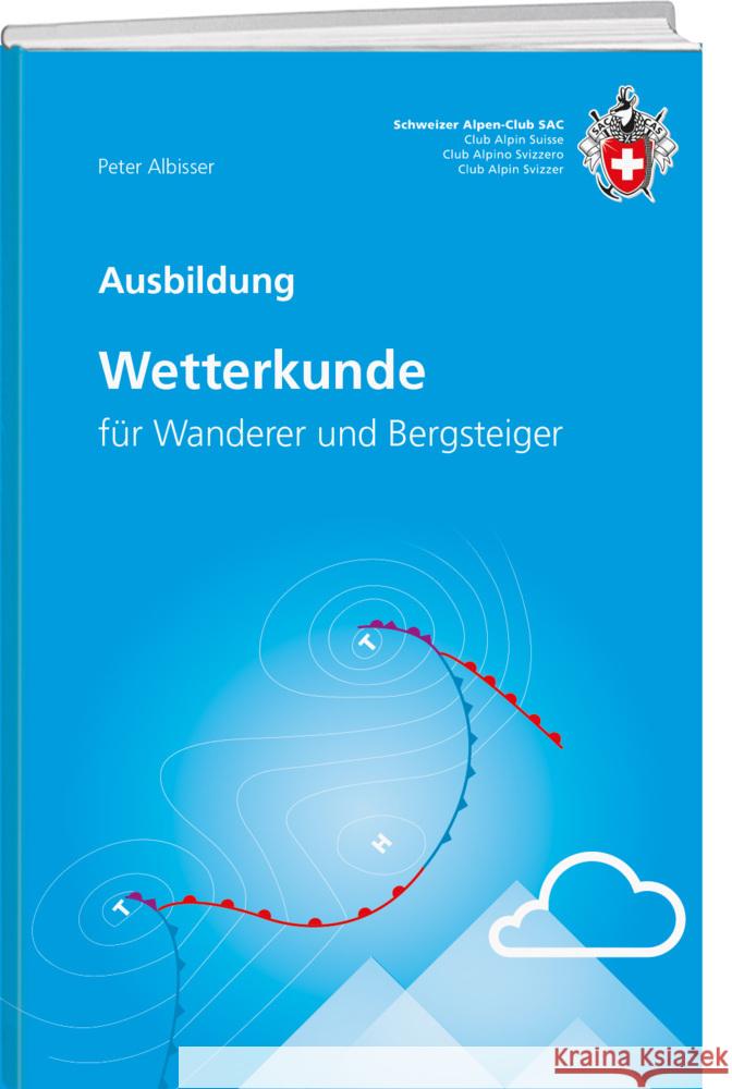 Wetterkunde Albisser, Peter 9783859024717 SAC-Verlag Schweizer Alpen-Club