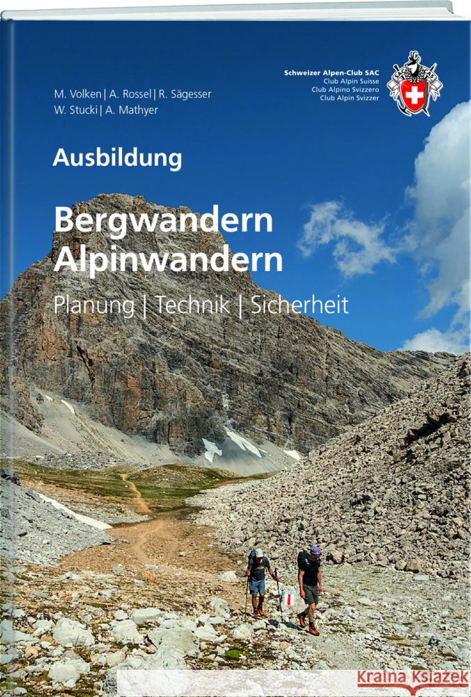 Bergwandern / Alpinwandern Volken, Marco, Rossel, Anita, Sägesser, Rolf 9783859024779 SAC-Verlag Schweizer Alpen-Club