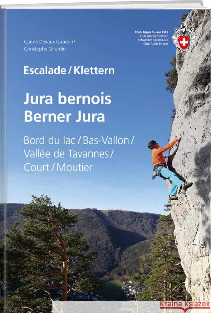 Escalade Jura bernois / Klettern Berner Jura Devaux Girardin, Carine, Girardin, Christophe 9783859024809 SAC-Verlag Schweizer Alpen-Club