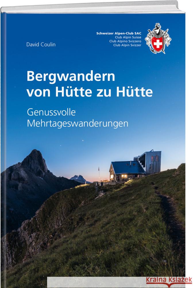 Bergwandern von Hütte zu Hütte Coulin, David 9783859024953 SAC-Verlag Schweizer Alpen-Club