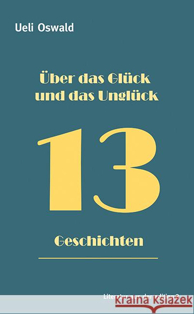 Über das Glück und das Unglück Oswald, Ueli 9783859905405