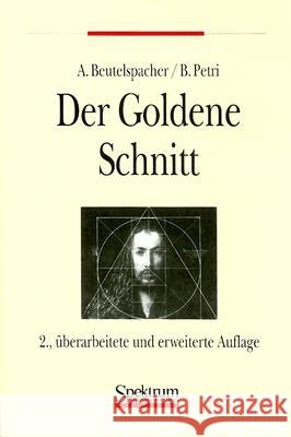 Der Goldene Schnitt Beutelspacher, Albrecht 9783860254042 Not Avail
