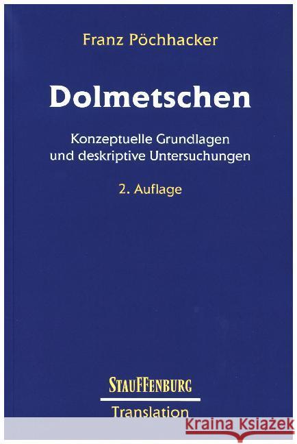 Dolmetschen : Konzeptuelle Grundlagen und deskriptive Untersuchungen. Diss. Pöchhacker, Franz   9783860572467 Stauffenburg