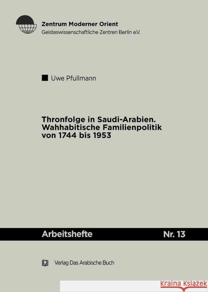 Thronfolge in Saudi-Arabien Uwe Pfullmann 9783860931424 Klaus Schwarz