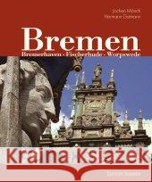 Bremen : Bremerhaven - Fischerhude - Worpswede Mönch, Jochen Gutmann, Hermann  9783861085683