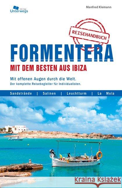 Formentera mit dem Besten aus Ibiza : Mit offenen Augen durch die Welt. Der komplette Reisebegleiter für Individualisten Klemann, Manfred; Klemann, Nico-Gabriel 9783861123279
