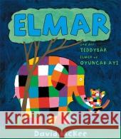 Elmar und der Teddybär, Deutsch-Türkisch. Elmer ve Oyuncak Ayi McKee, David 9783861214625 Schulbuchverlag Anadolu