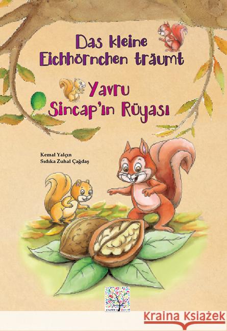 Das kleine Eichhörnchen träumt. Yavru Sincap'in Rüyasi : Deutsch-Türkisch Yalcin, Kemal; Çadas, Sidika Zuhal 9783861216070 Schulbuchverlag Anadolu