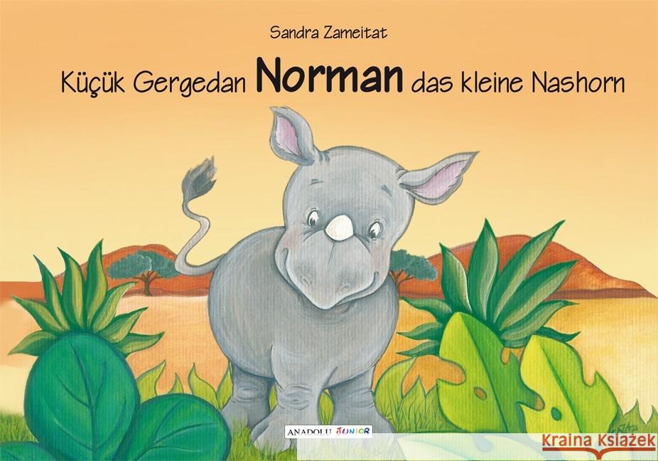 Norman das kleine Nashorn, deutsch-türkisch : Küçük Gergedan Zameitat, Sandra 9783861217022 Schulbuchverlag Anadolu