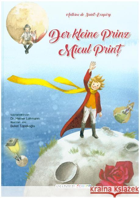 Der kleine Prinz, deutsch-rumänisch : Micul print Saint-Exupéry, Antoine de 9783861217244