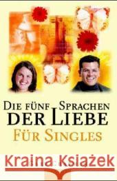 Die fünf Sprachen der Liebe für Singles Chapman, Gary   9783861227366 Francke-Buchhandlung