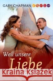 Weil unsere Liebe wachsen soll Chapman, Gary   9783861229995 Francke-Buchhandlung