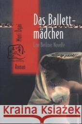 Das Ballettmädchen : Eine Berliner Novelle Mori, Ogai 9783861249191